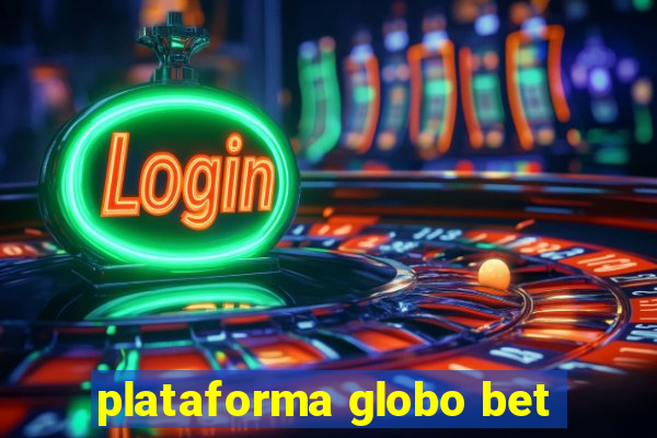 plataforma globo bet